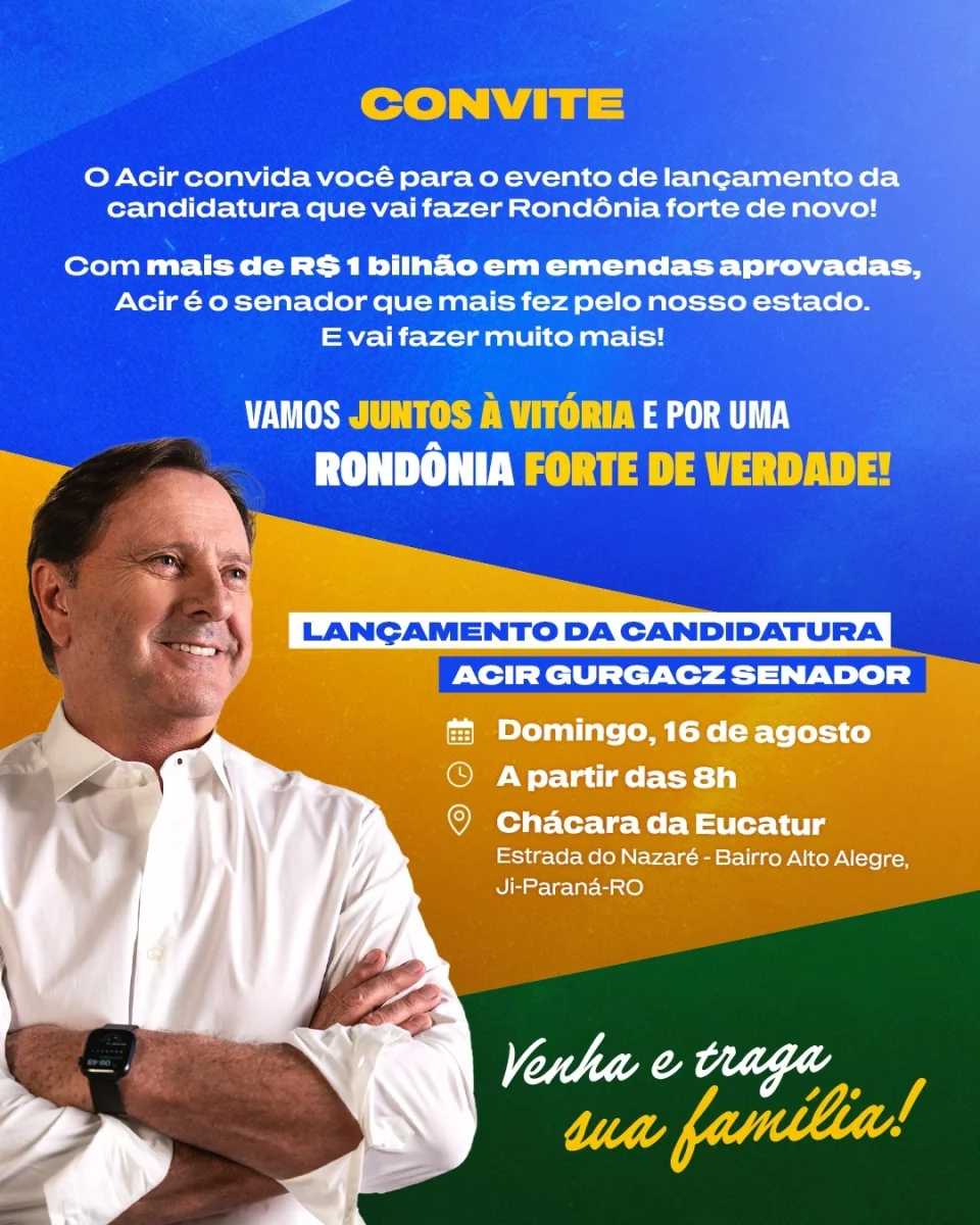 Convite de lançamento da campanha do Acir para o Senado!